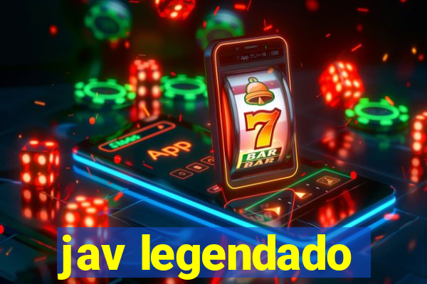 jav legendado